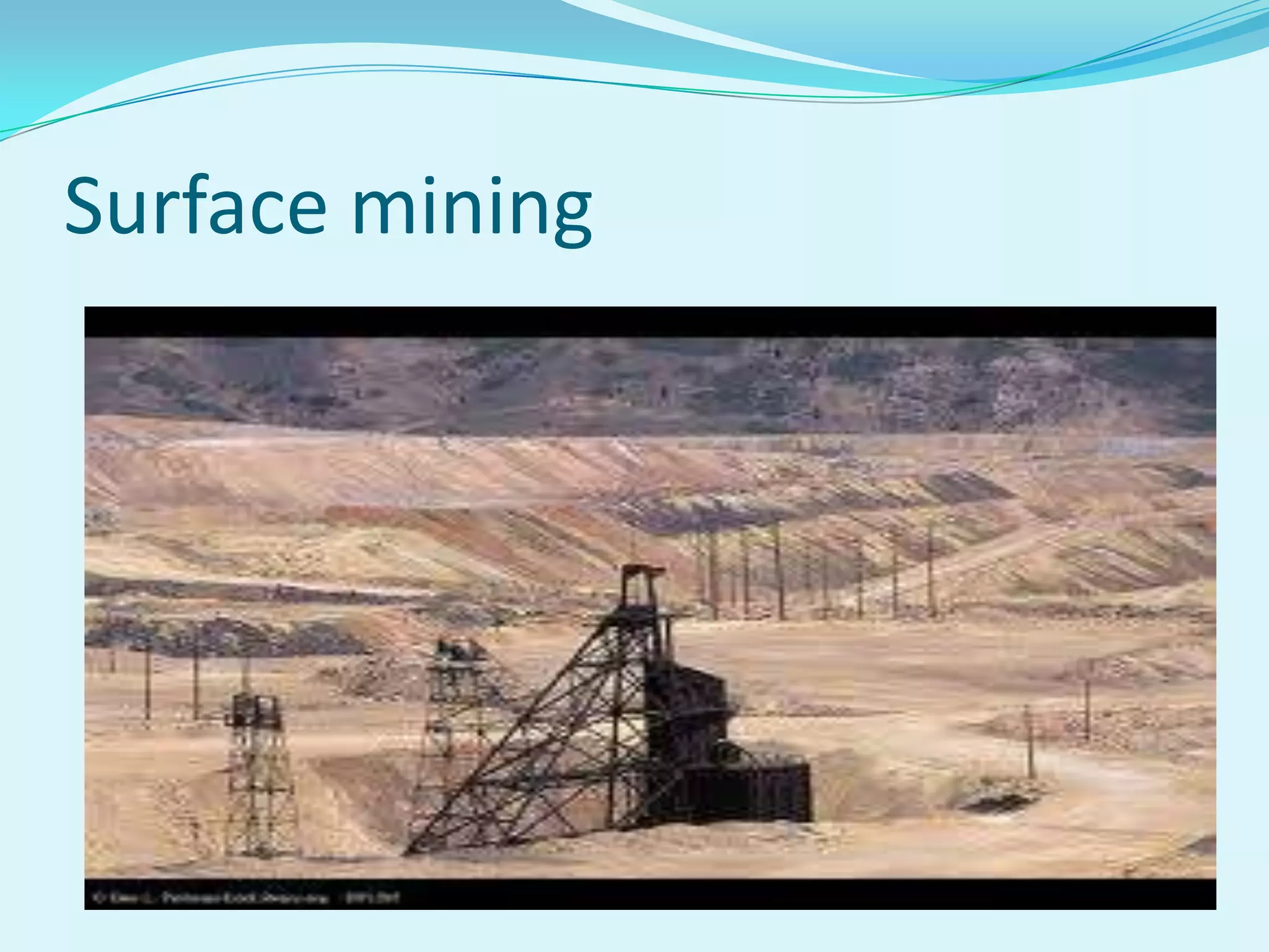 Surface mining
 