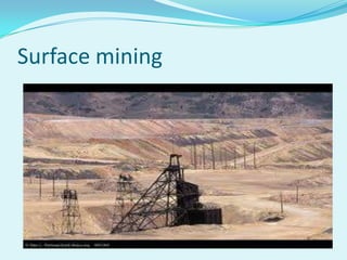 Surface mining
 