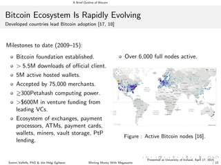 A Brief Outline of Bitcoin
Bitcoin Ecosystem Is Rapidly Evolving
Developed countries lead Bitcoin adoption [17, 18]
Milest...