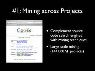 Mining Software Archives to Support Software Development