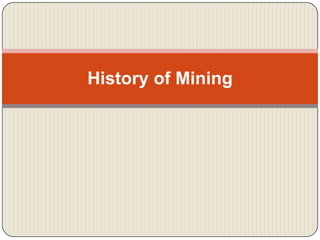 History of Mining

 