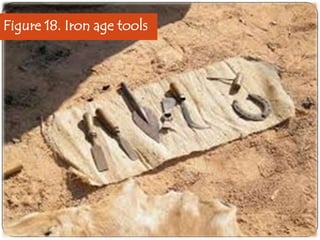 Figure 18. Iron age tools

 