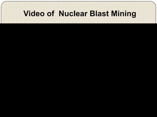 Video of Nuclear Blast Mining

 