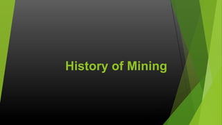 History of Mining

 