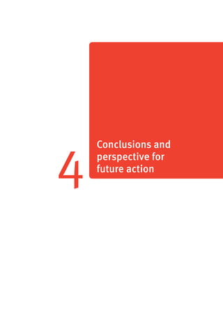 4 Conclusions and 
perspective for 
future action 
 