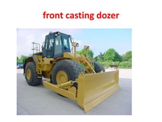 front casting dozer
 
