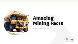 Amazing Mining Facts