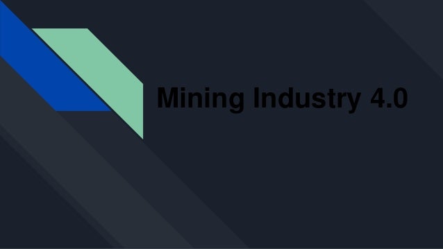 Mining Industry 4.0
 