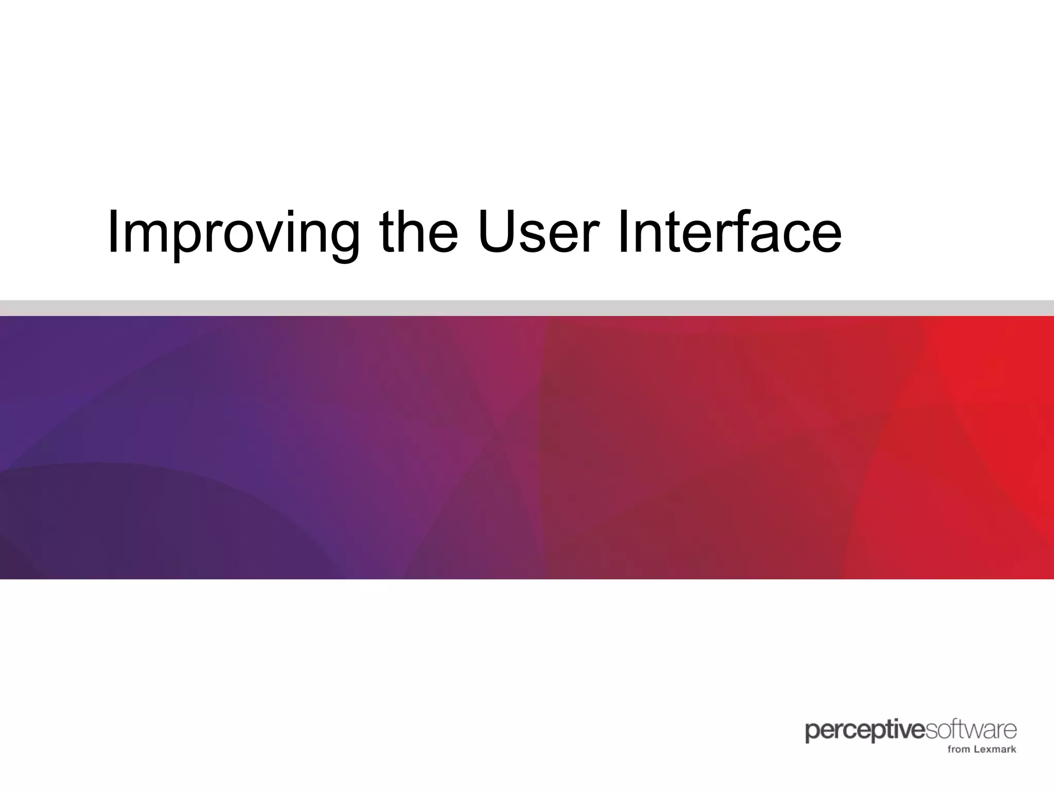 Improving the User Interface 
 