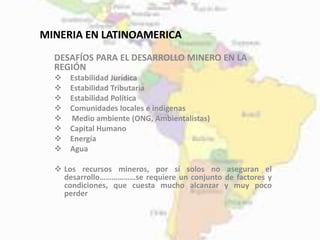 El Atractivo Minero de Latinoamérica Slide 31