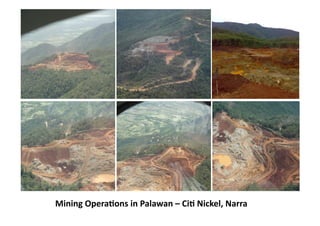 Mining	
  OperaGons	
  in	
  Palawan	
  –	
  CiG	
  Nickel,	
  Narra	
  
 