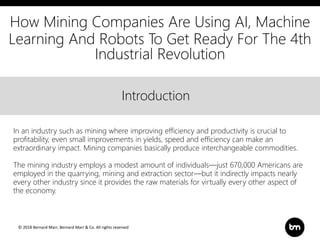 © 2018 Bernard Marr, Bernard Marr & Co. All rights reserved
Title
Text
IntroductionIntroduction
How Mining Companies Are U...