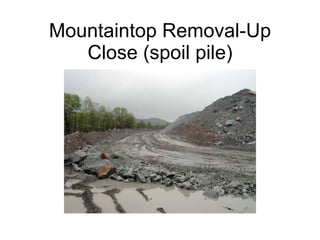 Mountaintop Removal-Up Close (spoil pile) 