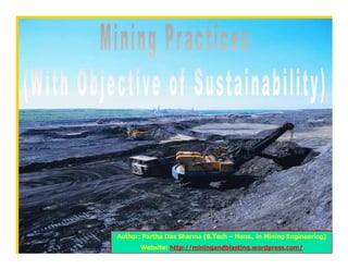 Author: Partha Das Sharma (B.Tech – Hons., in Mining Engineering)
                                                               1
       Website: http://miningandblasting.wordpress.com/
 