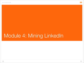 50

Module 4: Mining LinkedIn

 