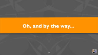 Oh, and by the way...




          23
 