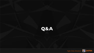 Q&A



      Agile Data Solutions
 