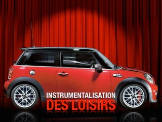 INSTRUMENTALISATION
DES LOISIRS
 