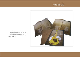 Arte do CD




  5SBCBMIP DBEFNJDP
  .BUFSJBM EJGFSFODJBEP
QBSB VN $%
 