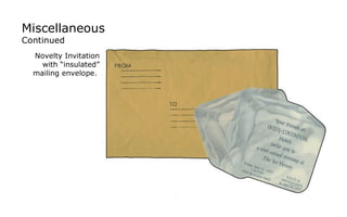 Miscellaneous  Continued Novelty Invitation with “insulated” mailing envelope.  