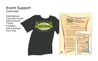 Event Support  Continued International  Train-the-Trainer Special Event:  T-shirt,  invitation,  and scavenger  hunt map 