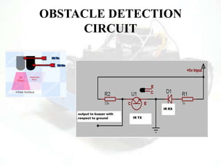 OBSTACLE DETECTION
CIRCUIT
 