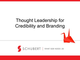 Thought Leadership for
Credibility and Branding
 