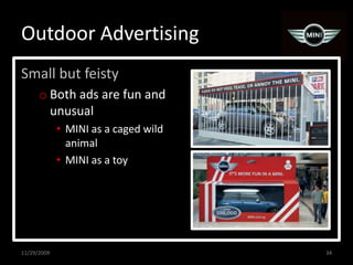 Outdoor AdvertisingSmall but feistyBoth ads are fun and unusualMINI as a caged wild animalMINI as a toy11/29/200934