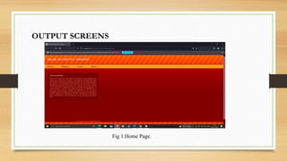 Fig 1:Home Page.
OUTPUT SCREENS
 