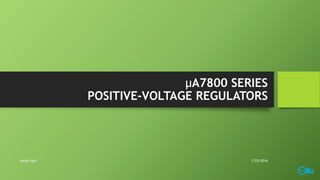 μA7800 SERIES
POSITIVE-VOLTAGE REGULATORS
7/25/2016smart lock
 