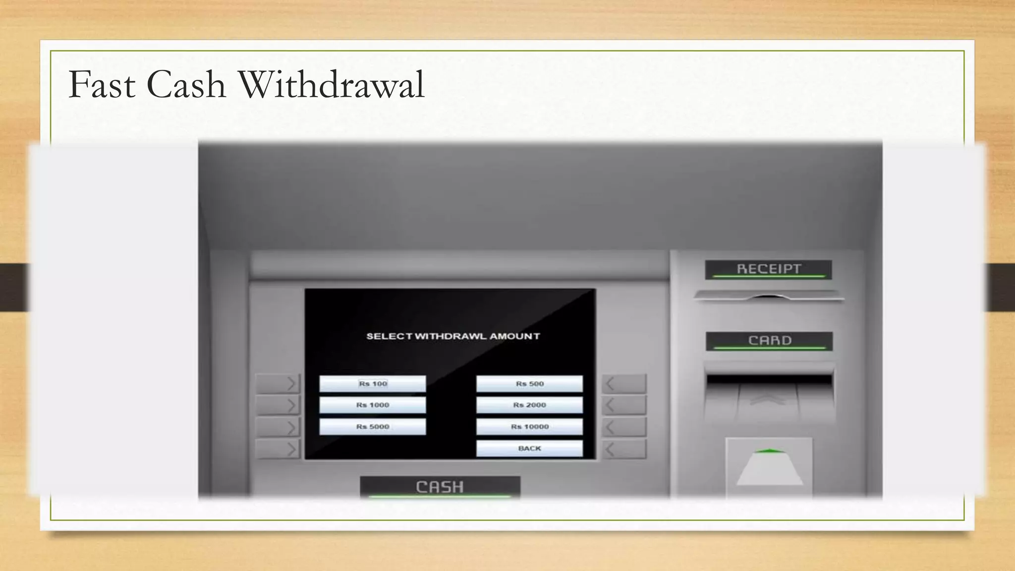 Fast Cash Withdrawal
 