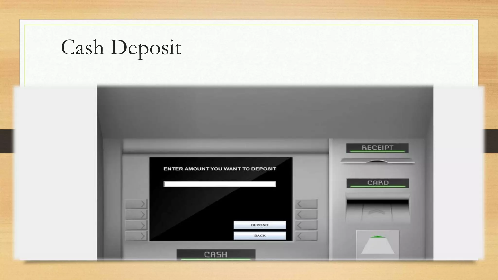Cash Deposit
 