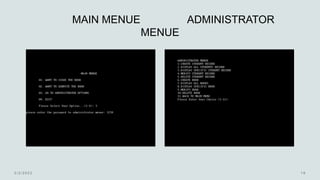 MAIN MENUE ADMINISTRATOR
MENUE
 