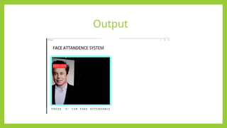 Face attendance Recognition System using Machine Learning | PPT