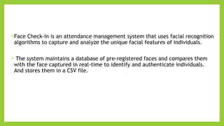 Face attendance Recognition System using Machine Learning | PPT