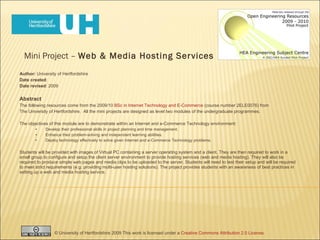 Mini Project –  Web & Media Hosting Services ,[object Object],[object Object],[object Object],[object Object],[object Object],[object Object],[object Object],[object Object],[object Object],[object Object],[object Object],© University of Hertfordshire 2009 This work is licensed under a  Creative Commons Attribution 2.0 License .  