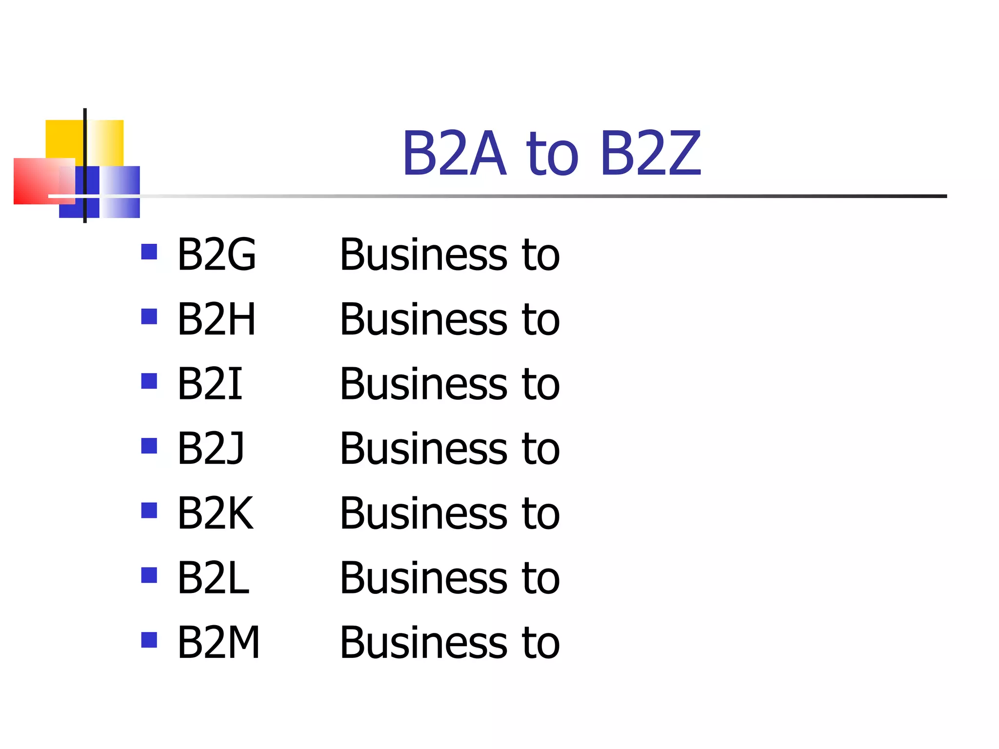 B2A to B2Z B2G Business to  B2H Business to  B2I Business to B2J Business to  B2K Business to  B2L Business to  B2M Business to 