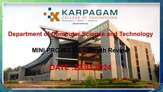 Department of Computer Science and Technology
MINI PROJECT II – Zeroth Review
DATE :22.01.2024
 