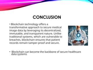 BLOCKCHAIN BASED SECURE STORAGE SYSTEM FOR MEDICAL IMAGE DATA | PPTX