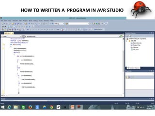 HOW TO WRITTEN A PROGRAM IN AVR STUDIO
 