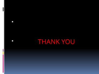 
 THANK YOU
 