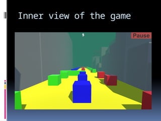 Inner view of the game
 