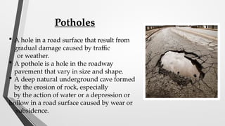 Potholes repair in bituminous road introduction | PPTX