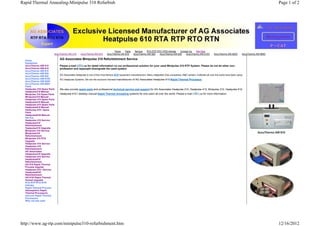 Rapid Thermal Annealing-Minipulse 310 Refurbish                                                                                                                                                           Page 1 of 2




                                                                        Home | Parts | Service | RTA RTP RTO RTN Articles | Contact Us | Site Map
                          AccuThermo AW 410 | AccuThermo AW 610 | AccuThermo AW 810 | AccuThermo AW 820 | AccuThermo AW 830 | AccuThermo AW 610V | AccuThermo AW 820V | AccuThermo AW 860V

  Home
                              AG Associates Minipulse 310 Refurbishment Service
  Equipment
  AccuThermo AW 410           Please e-mail (   ) us for detail information on our professional solution for your used Minipulse 310 RTP System. Please do not let other non-
  AccuThermo AW 610           profession and laypeople downgrade the used system.
  AccuThermo AW 810
  AccuThermo AW 820
  AccuThermo AW 830           AG Associates Heatpulse is one of the most famous RTP equipment manufacturers. Many Integrated Chip companies, R&D centers, Institutes all over the world have been using
  AccuThermo AW 610V          AG Heatpulse Systems. We are the exclusive licensed manufacturer of AG Associates Heatpulse 610 Rapid Thermal Processor.
  AccuThermo AW 820V
  AccuThermo AW 860V
  Parts
  Heatpulse 210 Spare Parts   We also provide spare parts and professional technical service and support for AG Associates Heatpulse 210, Heatpulse 410, Minipulse 310, Heatpulse 610,
  Heatpulse210 Manual
  Minipulse 310 Spare Parts   Heatpulse 610 I desktop manual Rapid Thermal Annealing systems for end users all over the world. Please e-mail (                ) us for more information.
  Minipulse310 Manual
  Heatpulse 410 Spare Parts
  Heatpulse410 Manual
  Heatpulse 610 Spare Parts
  Heatpulse610 Manual
  Heatoulse 610 I Spare
  Parts
  Heatpulse610I Manual
  Service
  Heatpulse 210 Service
  Heatpulse210
  Refurbishment
  Heatpulse210 Upgrade
  Minipulse 310 Service
  Minipulse310
  Refurbishment
  Minipulse 310 RTA
  Upgrade
  Heatpulse 410 Service
  Heatpulse 410
  Refurbishment
  AG Associates
  Heatpulse410 Upgrade
  Heatpulse 610 Service
  Heatpulse610
  Refurbishment
  AG 610 Rapid Thermal
  Process Upgrate
  Heatpulse 610 I Service
  Heatpulse610I
  Refurbishment
  AG 610I Rapid Thermal
  Anneal Upgrade
  RTA RTP RTO RTN
  Articles
  Rapid Thermal Process
  Atmospheric Rapid
  Thermal Processors
  Vacuum Rapid Thermal
  Processors
  Why not sell used




http://www.ag-rtp.com/minipulse310-refurbishment.htm                                                                                                                                                      12/16/2012
 