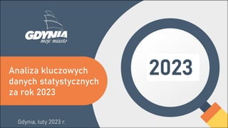 Analiza kluczowych
danych statystycznych
za rok 2023
2023
 