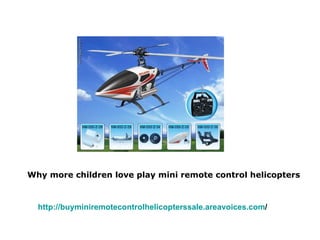Why more children love play mini remote control helicopters  http:// buyminiremotecontrolhelicopterssale.areavoices.com / 