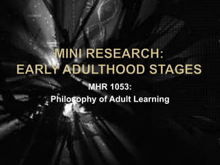 MHR 1053:
Philosophy of Adult Learning
 