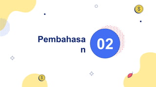 02
Pembahasa
n
 