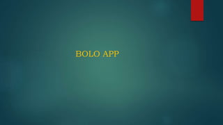 BOLO APP
 