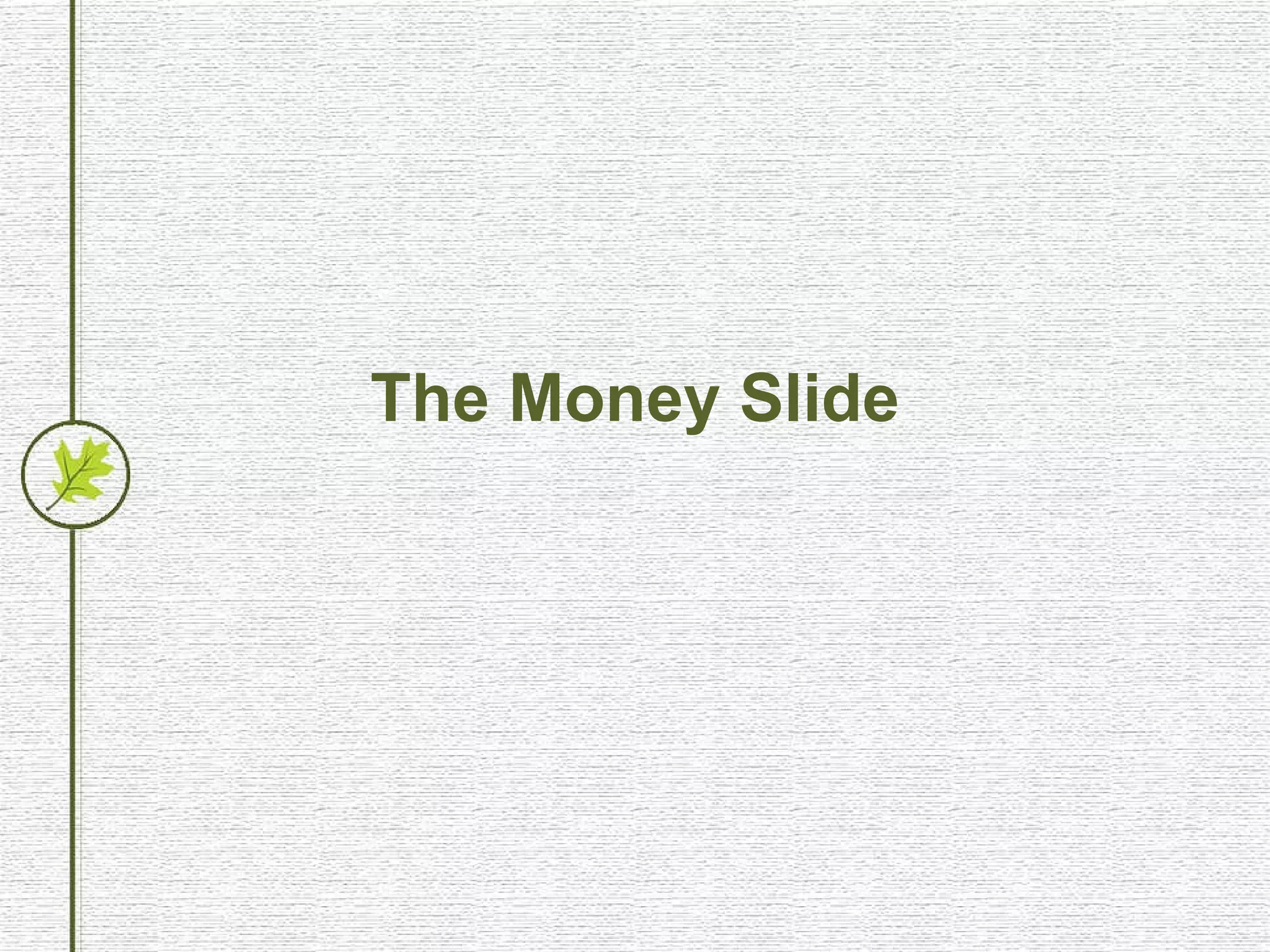 The Money Slide 